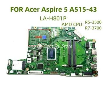 LA-H801P sa vzťahuje na Acer Aspire 5 A515-43 notebook základnej doske počítača CPU: R5-3500 R7-3700 integrácie 100% test OK
